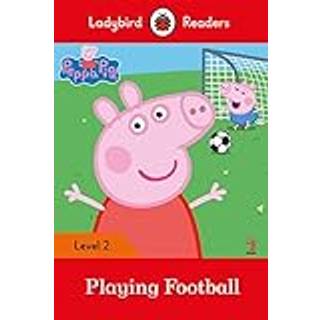 Ladybird Readers Level 2 - Peppa Pig - Playing Football (ELT Graded Reader)
