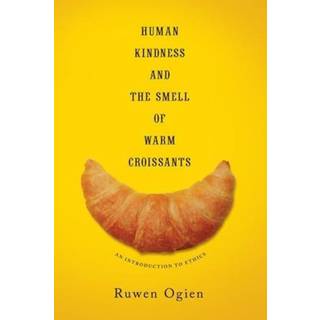 Human Kindness and the Smell of Warm Croissants