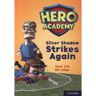 Hero Academy: Oxford Level 9, Gold Book Band: Silver Shadow Strikes Again
