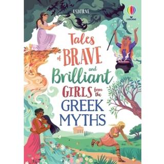 Tales of Brave and Brilliant Girls from the Greek Myths