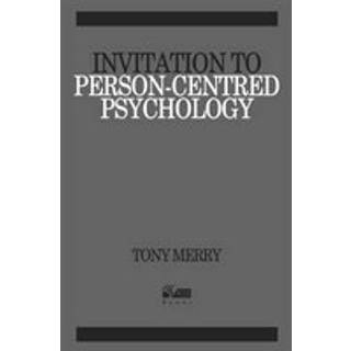 Invitation to Person-centred Psychology (4, 2006) | Tony Merry
