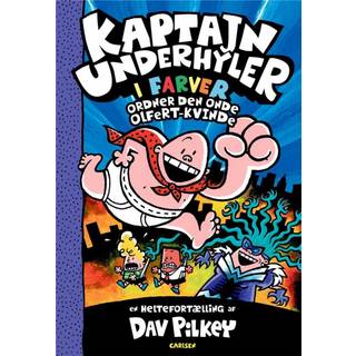 Kaptajn Underhyler i farver (5) - Kaptajn Underhyler ordner den onde Olfert-kvinde af Dav Pilkey