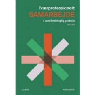 Sine Lehn - Tværprofessionelt samarbejde i sundhedsfaglig praksis