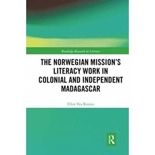 The Norwegian Mission’s Literacy Work in Colonial and Independent Madagascar