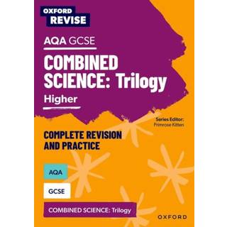 Oxford Revise: AQA GCSE Combined Science Trilogy Higher Complete Revision and Practice