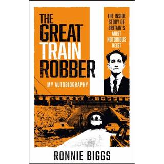 The Great Train Robber: My Autobiography