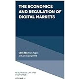The Economics and Regulation of Digital Markets