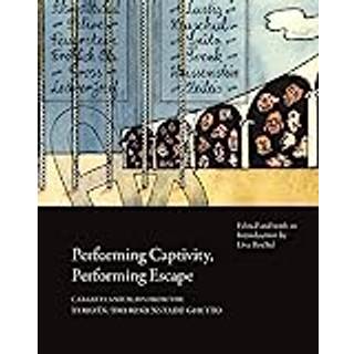 Performing Captivity, Performing Escape – Cabarets and Plays from the Terezin/Theresienstadt Ghetto