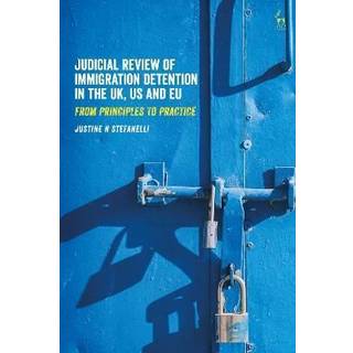 Judicial Review of Immigration Detention in the UK, US and EU