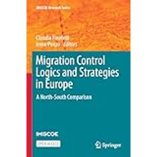 Migration Control Logics and Strategies in Europe