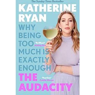 The Audacity: Why Being Too Much Is Exactly Enough