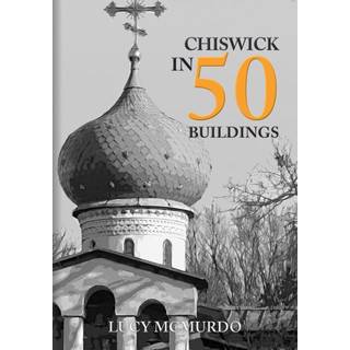 Chiswick in 50 Buildings