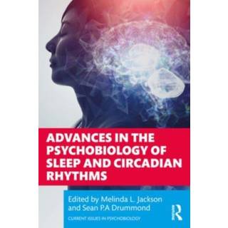 Advances in the Psychobiology of Sleep and Circadian Rhythms