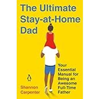 The Ultimate Stay-at-Home Dad