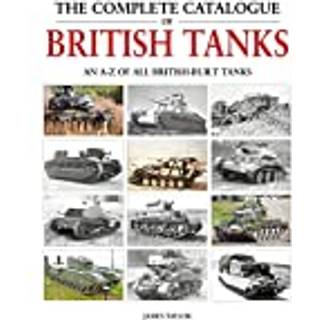 The Complete Catalogue of British Tanks