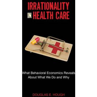 Irrationality in Health Care