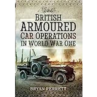 British Armoured Car Operations in World War One