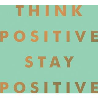 Think Positive, Stay Positive