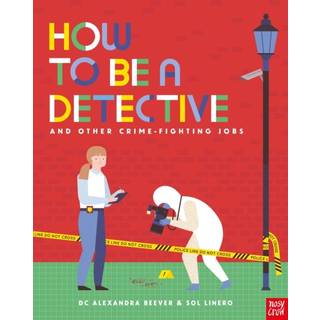 How to be a Detective and Other Crime-Fighting Jobs