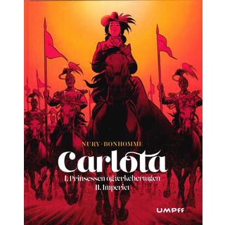 Fabian Nury - Carlota - 1: Prinsessen og ærkehertugen, 2: Imperiet