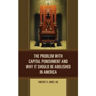 The Problem with Capital Punishment and Why It Should Be Abolished in America