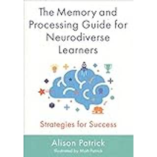 The Memory and Processing Guide for Neurodiverse Learners