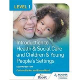 Level 1 Introduction to Health & Social Care and Children & Young People's Settings, Second Edition