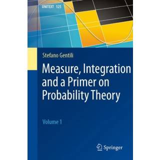 Measure, Integration and a Primer on Probability Theory