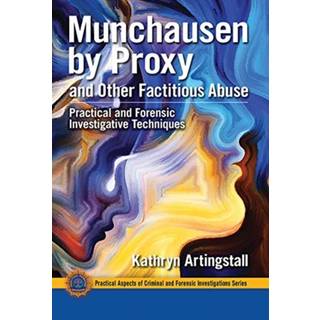 Munchausen by Proxy and Other Factitious Abuse