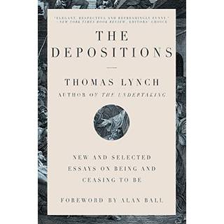 The Depositions - New and Selected Essays on Being and Ceasing to Be