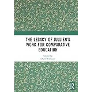 The Legacy of Jullien's Work for Comparative Education