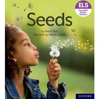 Essential Letters and Sounds: Essential Phonic Readers: Oxford Reading Level 3: Seeds