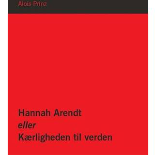 Hannah Arendt eller Kærligheden til verden