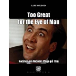 Too Great for the Eye of Man