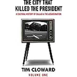 The City That Killed the President