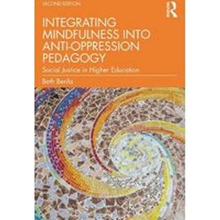Integrating Mindfulness into Anti-Oppression Pedagogy
