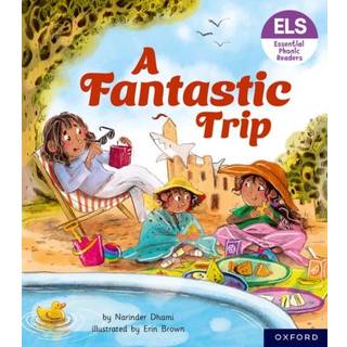 Essential Letters and Sounds: Essential Phonic Readers: Oxford Reading Level 4: A Fantastic Trip