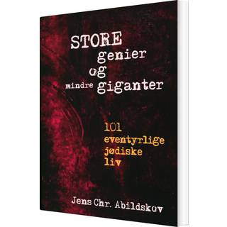 Store genier og mindre giganter. 101 eventyrlige jødiske liv.