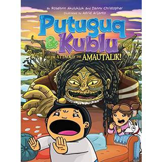 Putuguq and Kublu and the Attack of the Amautalik!