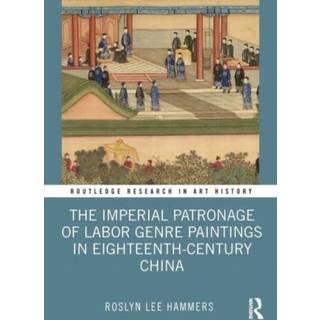 The Imperial Patronage of Labor Genre Paintings in Eighteenth-Century China