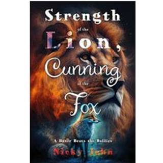 Strength of the Lion, Cunning of the Fox