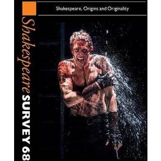 Shakespeare Survey: Volume 68, Shakespeare, Origins and Originality