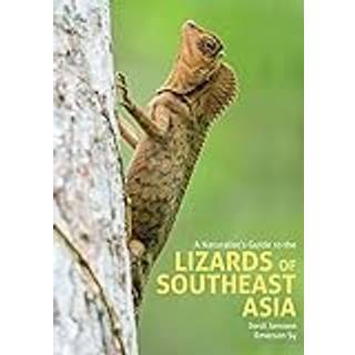 A Naturalist's Guide to the Lizards of Southeast Asia