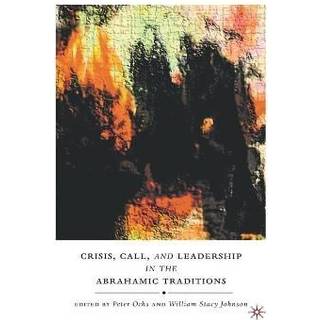Crisis, Call, and Leadership in the Abrahamic Traditions