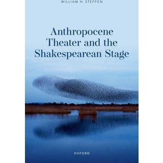 Anthropocene Theater and the Shakespearean Stage