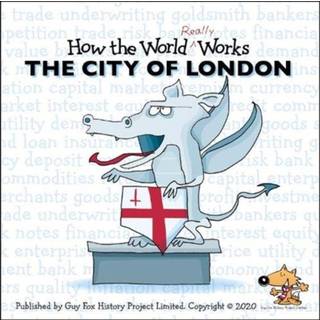 How the World REALLY Works: The City of London