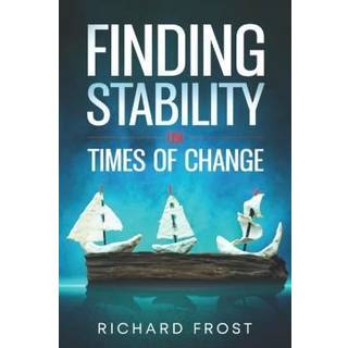Finding Stability in Times of Change