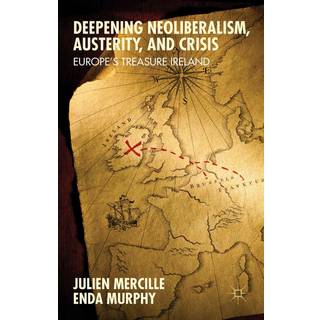 Deepening Neoliberalism, Austerity, and Crisis