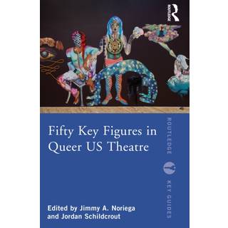Fifty Key Figures in Queer US Theatre