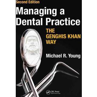 Managing a Dental Practice the Genghis Khan Way
